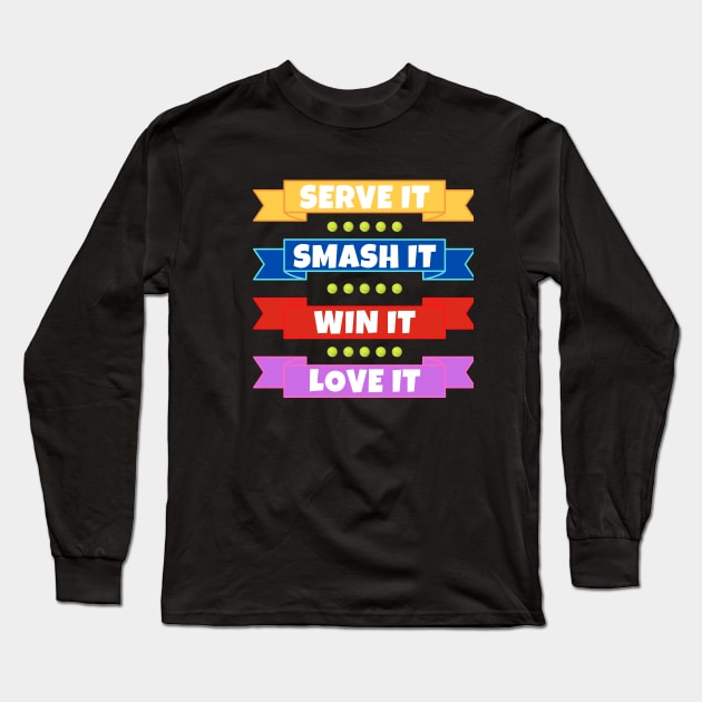 US Open Serve It Smash It Win It Love It Tennis Long Sleeve T-Shirt by TopTennisMerch